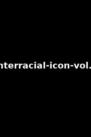 Rent Interracial Icon Vol. 5 (2017)